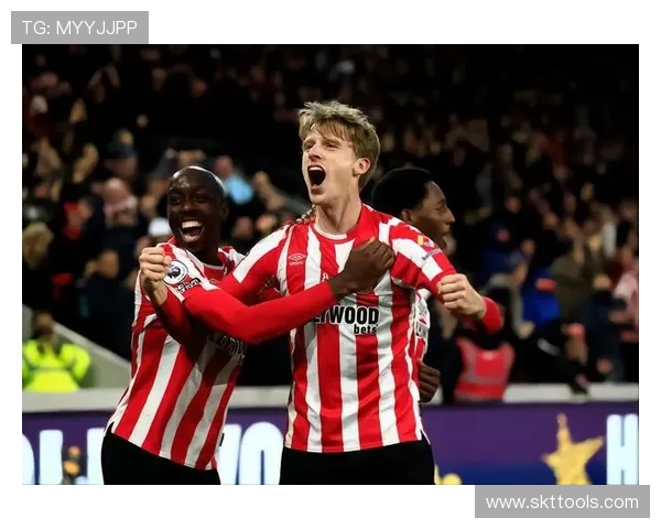 布伦特福德伤情更新卡约德恢复训练希基出战下场比赛仍存疑虑